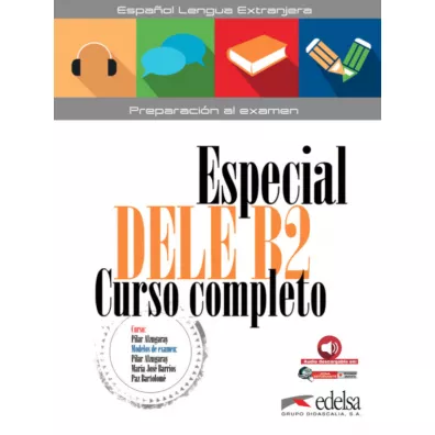 Especial DELE B2 curso completo ksi��ka - Mar�a Jos� Barrios, Paz Bartolom�, Pilar Alzugaray
