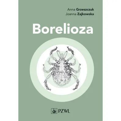 Borelioza - Anna Grzeszczuk, Joanna Zajkowska