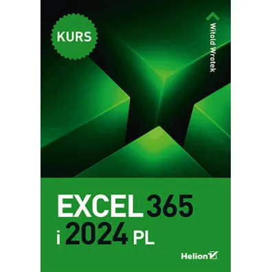 Excel 365 i 2024 PL. Kurs - Witold Wrotek
