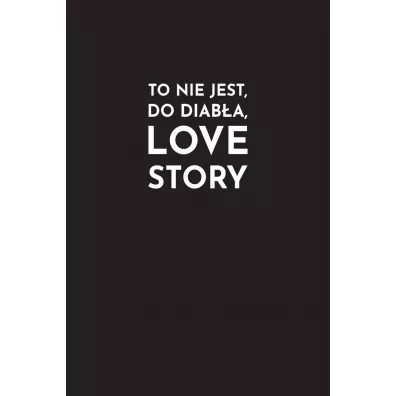 To nie jest, do diab�a, love story! Skin deep