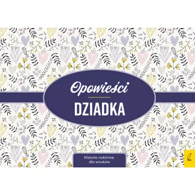 Opowie�ci dziadka. Historie rodzinne dla wnuk�w