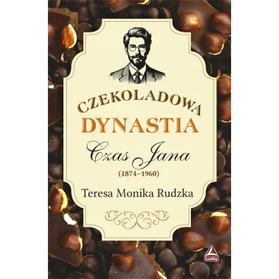 Czas Jana (1874-1960). Cykl Czekoladowa dynastia. Tom 3 - Teresa Monika Rudzka