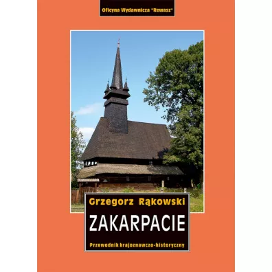 Zakarpacie. Przewodnik krajoznawczo-historyczny po Ukrainie  Zachodniej. Cz�� 8 - Grzegorz R�kowski