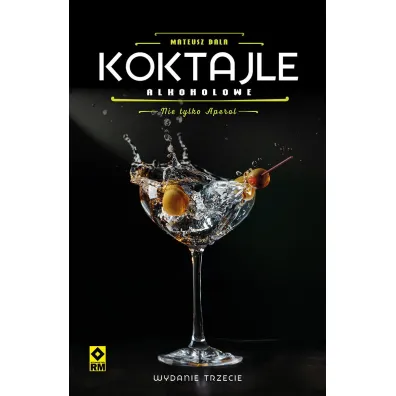 Koktajle alkoholowe. Nie tylko aperol - Mateusz  Bala