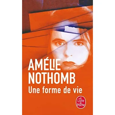Une forme de vie - Amelie Nothomb