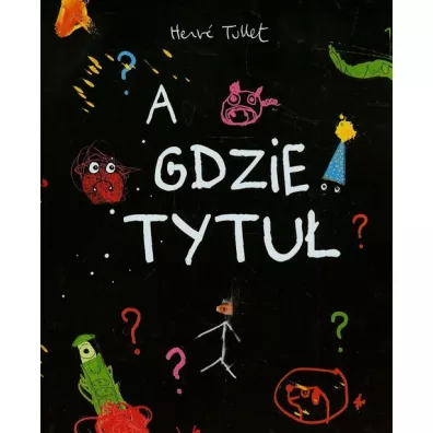 A gdzie tytu�? - Herv� Tullet