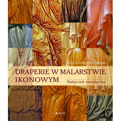 Draperie w malarstwie ikonowym. Podr�cznik metodyczny - Irina  Gorbunova-Lomax