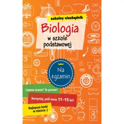 Biologia w szkole podstawowej. Szkolny niezbdnik