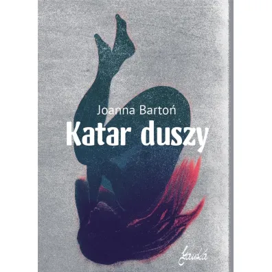 Katar duszy - Joanna Barto�