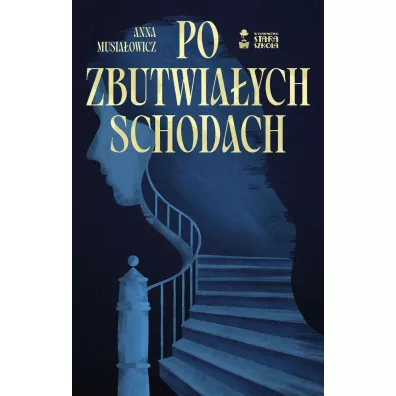 Po zbutwia�ych schodach - Anna Musia�owicz