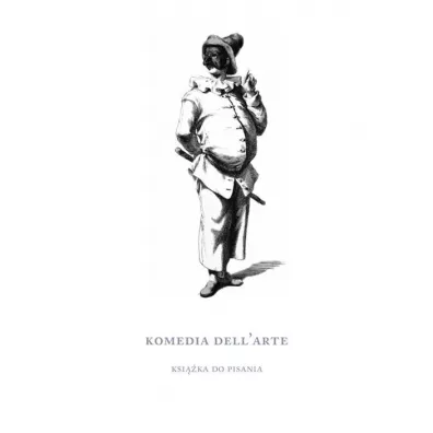 Komedia dell`arte. Ksi��ka do pisania 171 kartek - Tadeusz  Nyczek Oprac