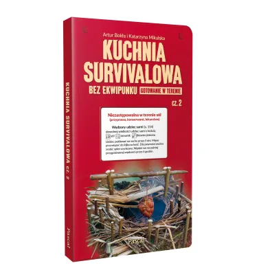 Kuchnia survivalowa bez ekwipunku. Gotowanie w terenie. Cz�� 2 - Katarzyna Mikulska, Artur Bok�a