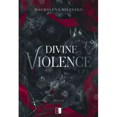 Divine Violence. Seria Divine. Tom 1 - Magdalena  Mileszko