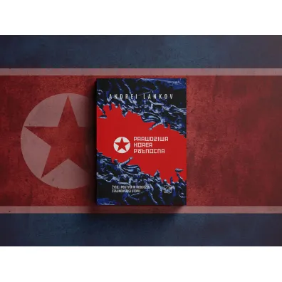 Prawdziwa Korea P�nocna. �ycie i polityka w niedosz�ej stalinowskiej utopii - Andrei Lankov