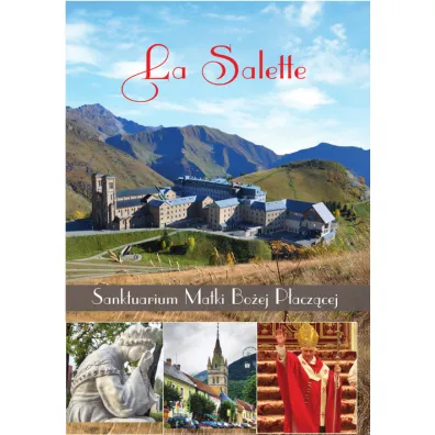 La Salette. Sanktuarium Matki Bo�ej P�acz�cej - Beata Kosi�ska
