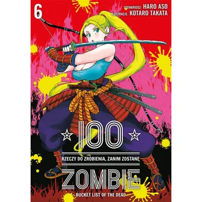 100 rzeczy do zrobienia, zanim zostan� zombie. Tom 6 - Haro Aso, Koutarou Takata