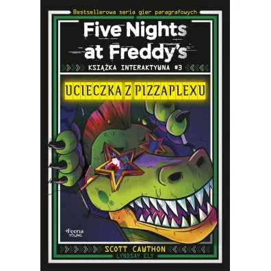 Ucieczka z Pizzaplexu. Five Nights at Freddy`s. Ksi��ka interaktywna #3 - Cawthon Scott, Ely Lyndsay