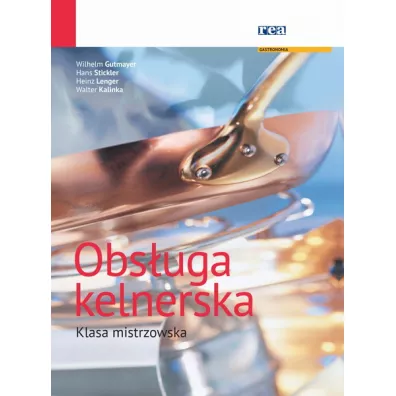 Obs�uga kelnerska. Klasa mistrzowska - Lenger Heinz, Stickler Hans, Walter Kalinka, Wilhelm Gutmayer