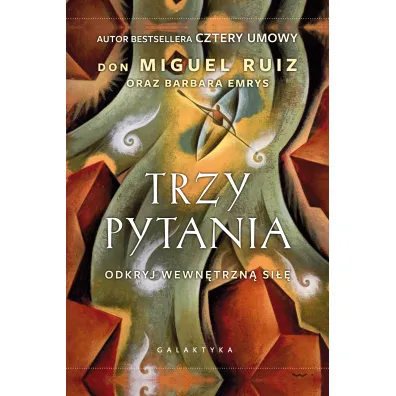 Trzy pytania. Odkryj wewn�trzn� si�� - Miguel Ruiz