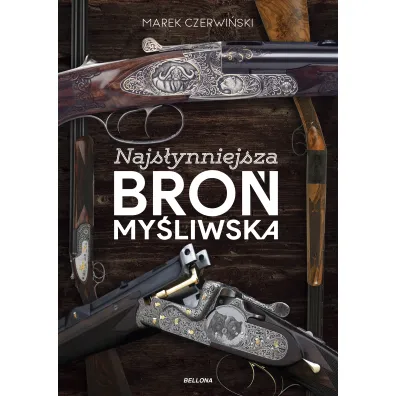 Najs�ynniejsza bro� my�liwska - Marek Czerwi�ski