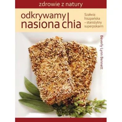 Odkrywamy nasiona chia - Beverly Lynn Bennett