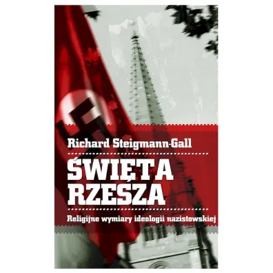 �wi�ta Rzesza. Religijne wymiary ideologii nazistowskiej - Richard Steigmann-Gall