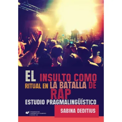 El insulto como ritual en la "Batalla de Rap" - Sabina Deditius