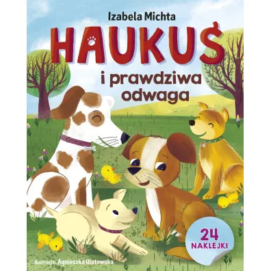Hauku� i prawdziwa odwaga - Izabela Michta, Agnieszka Ulatowska