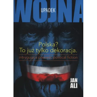 Upadek. Trylogia Wojna. Cz�� 2 - Ali Jan