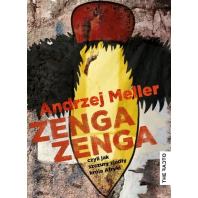 Zenga zenga, czyli jak szczury zjad�y kr�la Afryki - Andrzej Meller