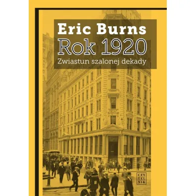 Rok 1920 Zwiastun szalonej dekady - Eric Burns