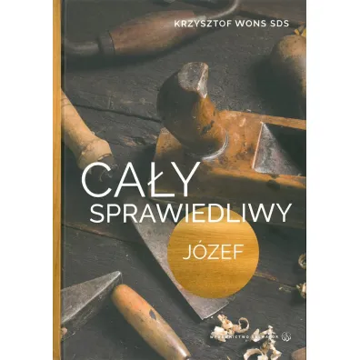 Ca�y sprawiedliwy J�zef wyd. 2017 - Krzysztof Wons
