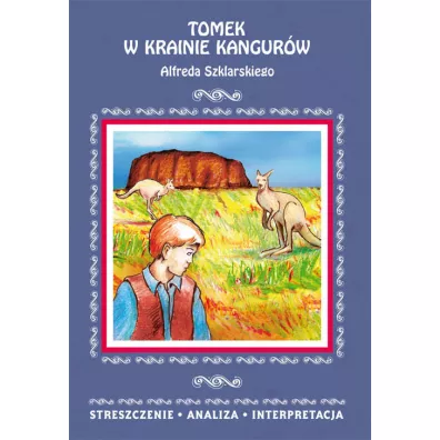 Tomek w krainie kangurw Alfreda Szklarskiego - Danuta Anusiak
