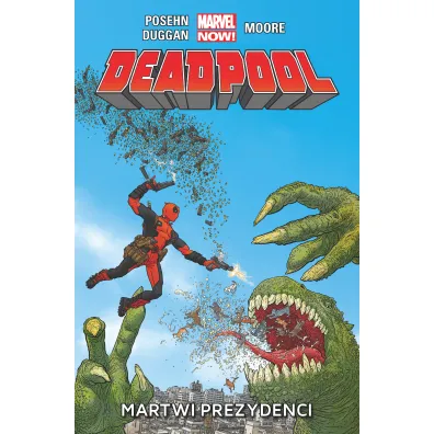 Marvel Now Martwi prezydenci. Deadpool. Tom 1