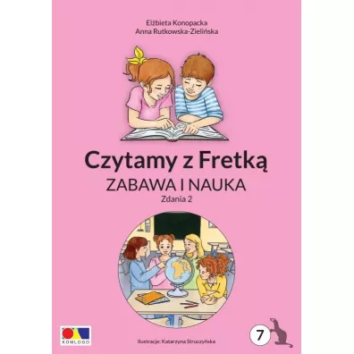 Czytamy z Fretk cz.7 Zabawa i nauka. Zdania 2 - Anna Rutkowska-Zieliska, Elbieta Konopacka, Katarzyna  Struczyska