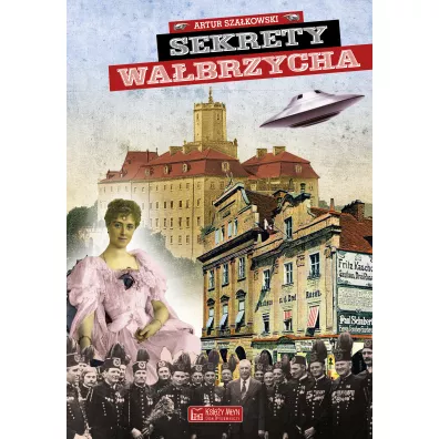 Sekrety Wa�brzycha - Artur Sza�kowski