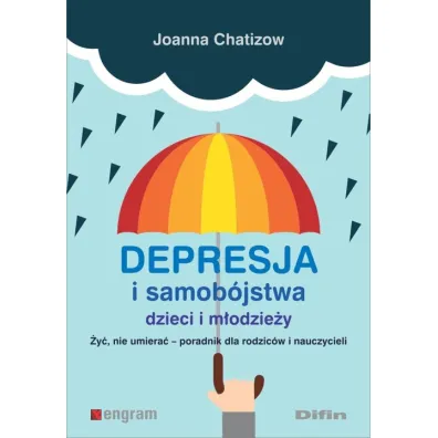 Depresja i samob�jstwa dzieci i m�odzie�y - Joanna  Chatizow