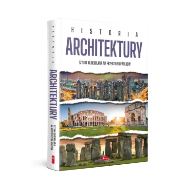 Historia architektury. Sztuka budowlana na przestrzeni wiek�w