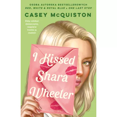 I Kissed Shara Wheeler - Casey McQuiston