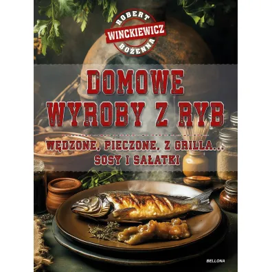 Domowe wyroby z ryb - Robert Winckiewicz, Bo�enna Winckiewicz