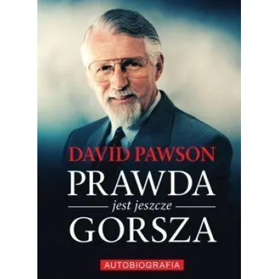 Prawda jest jeszcze gorsza - David Pawson