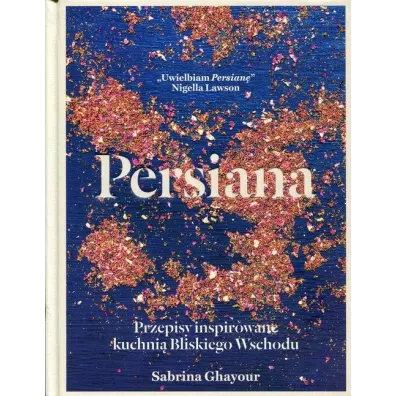 Persiana. Przepisy inspirowane kuchni� Bliskiego Wschodu - Sabrina Ghayour