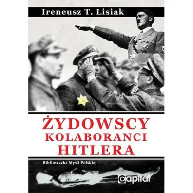 �ydowscy kolaboranci Hitlera - Ireneusz T. Lisak