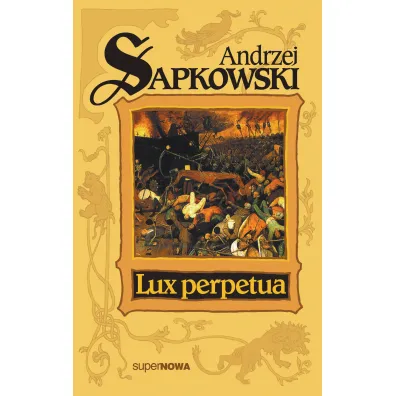 Lux perpetua. Trylogia husycka. Tom 3 - Andrzej Sapkowski