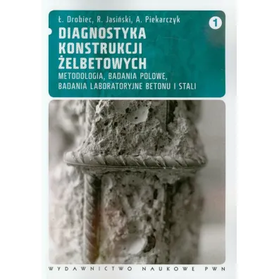Diagnostyka konstrukcji �elbetowych. Tom 1 - �ukasz Drobiec