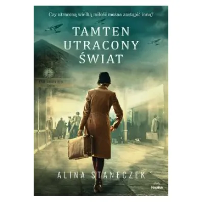 Tamten utracony �wiat - Alina  Staneczek
