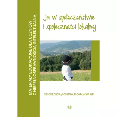 Ja w spo�ecze�stwie i spo�eczno�ci lokalnej. Materia�y edukacyjne dla uczni�w z niepe�nosprawno�ci� intelektualn�