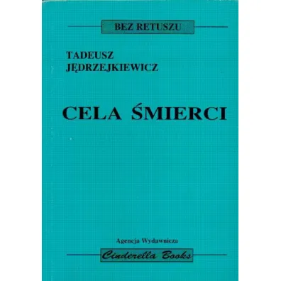 Cela �mierci - Tadeusz J�drzejkiewicz
