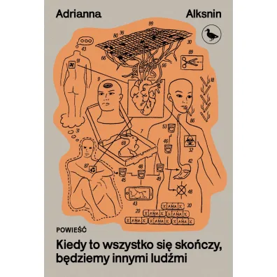 Kiedy to wszystko si� sko�czy, b�dziemy innymi lid�mi - Adrianna  Alksnin