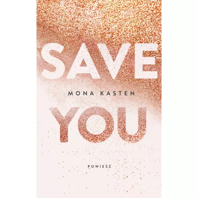 Save You. Maxton Hall. Tom 2 - Mona Kasten